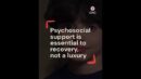 Psychosocial support is essential to recovery, not a luxury